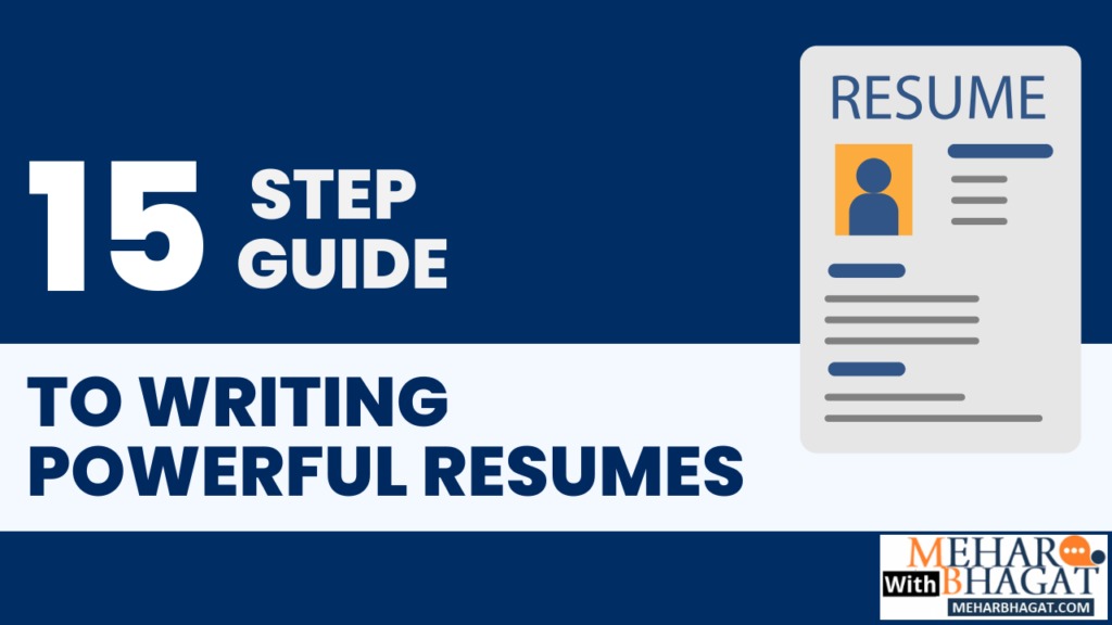 15 Step Guide to Powerful Resume Writing - Mehar Bhagat