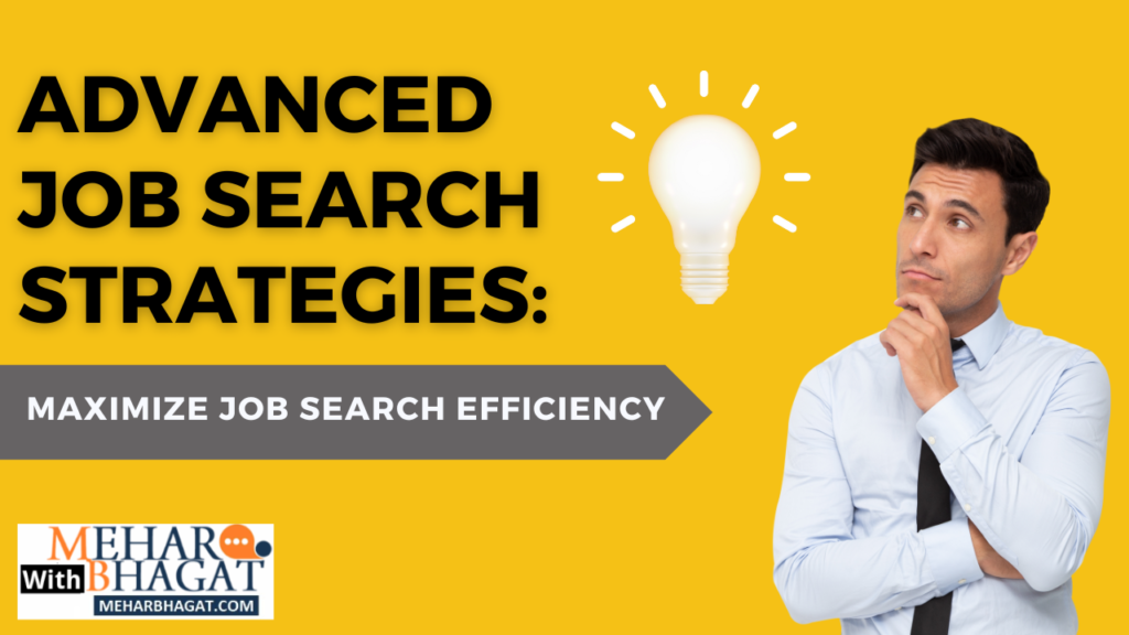 Advanced Job Search Strategies Maximize Job Search Efficiency - Mehar Bhagat